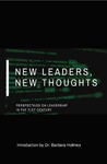 New Leaders, New Thoughts: Perspectives on Leadership in the 21st Century by Diego Barros Dos Santos, Carrie Bork, Benjamin Charles, Alyssa Clemment, Richard DePaolis-Metz, Mitchell A. Doerr, Katherine Donlin, John Eger, Claire Exley, Anastasia Grabinger, Tracy Hale, Adam Hanson, Alexander Howell, Kelly Kirkpatrick, Emily Lueck, Andrew Pierskalla, Eva Pitsch, Barbara Holmes, and Kendall Larson