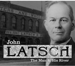 John Latsch: The Man and His River by Mary Farrell