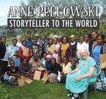 Anne Pellowski: Storyteller to the World