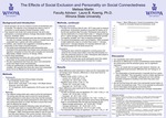 The Effects of Social Exclusion and Personality on Social Connectedness by Melissa J. Martin
